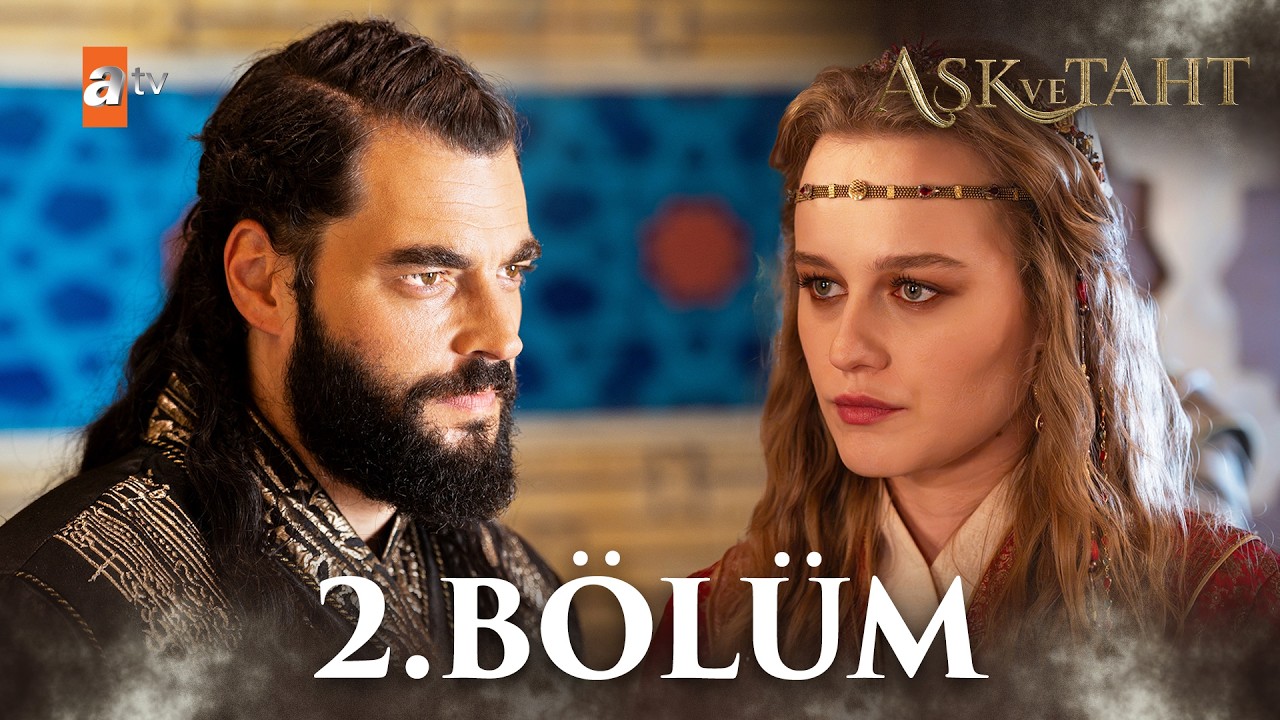 Ask ve Taht Episode 2